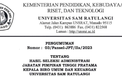 Pengumuman Hasil Seleksi Administrasi Jabatan Pimpinan Tinggi Pratama Kepala Biro Umum dan Keuangan UNSRAT